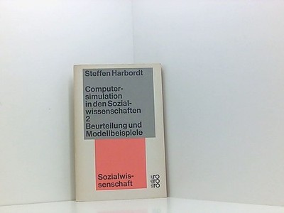 Computersimulation in den Sozialwissenschaften 2 .- Beurteilung und Modellbeispi