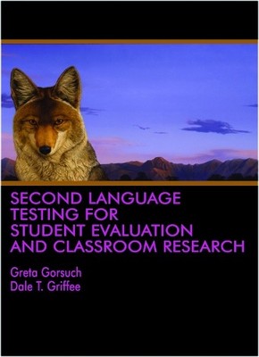 Second Language Testing for Student Evaluation and Classroom ... - 9781641130110