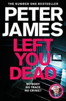 Left You Dead (Roy Grace) Peter James
