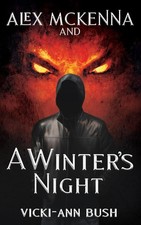 Vicki-Ann Bush Alex McKenna and a Winter's Night (Paperback)