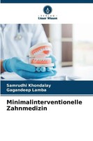 Samrudhi Khondalay (U. A.) | Minimalinterventionelle Zahnmedizin | Taschenbuch