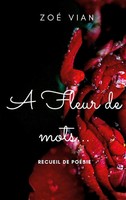 A Fleur De Mots... Recueil De PoéSie Zoé Vian Taschenbuch FranzöSisch 2024