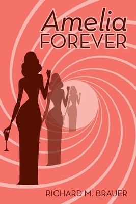 Richard M. Brauer | Amelia Forever | Taschenbuch | Englisch (2016) | iUniverse