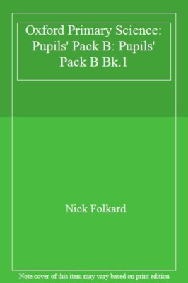 Oxford Primary Science: Pupils' Pack B: Pupils' Pack B Bk.1,Nick
