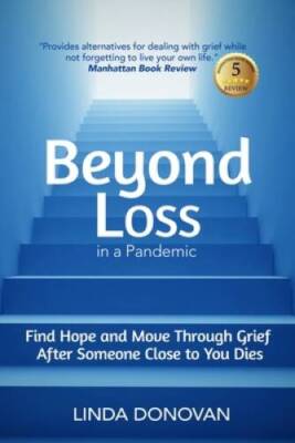 Beyond Loss in a Pandemic: Find Hope and Move Through Grief After Someone - GOOD