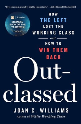 Outclassed | How the Left Lost the Working Class and How to Win Them Back | Buch
