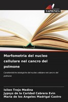 Morfometria Del Nucleo Cellulare Nel Cancro Del Polmone Islien Trejo Medina