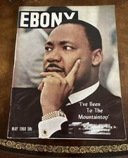 Ebony Magazine May 1968 ~ Martin Luther King Jr. ~ I've Been to the Mountain Top