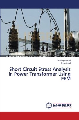 Ahmad - Short Circuit Stress Analysis in Power Transformer Using FEM - - X555z