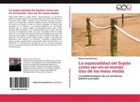 La Espacialidad Del Sujeto Como Ser-En-El-Mundo. Uso De Los Mass Media Miguel ÁN