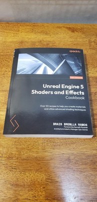 Unreal Engine 5 Shaders and Effects Cookbook by Brais Brenlla Ramos