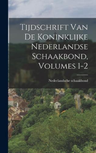 Tijdschrift Van De Koninklijke Nederlandse Schaakbond, Volumes 1-2 by Nederlands - Picture 1 of 1