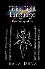 Living Light Language: Creation speaks . . . - Paperback, by Deva Bala - Good