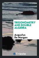 Augustus De Morgan | Trigonometry And Double Algebra | Taschenbuch | Englisch