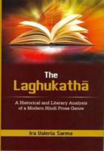 Laghukatha : A Historical and Literary Analysis of a Modern Hindi Prose Genre by