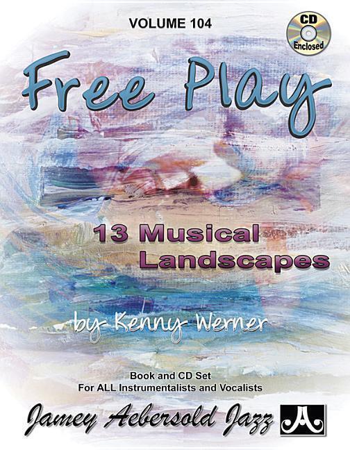 Thumbnail - Jamey Aebersold Jazz -- Free Play, Vol 104 | 13 Musical Landscapes,