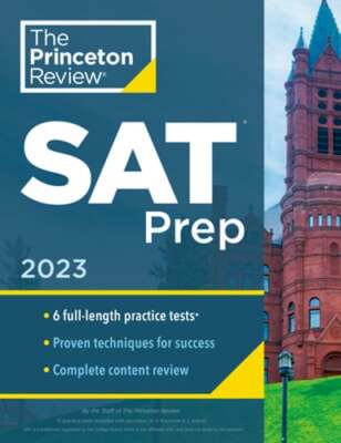 Princeton Review SAT Prep, 2023: 6 Practice Tests + Review & Techniques + Online