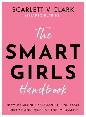Smart Girls Handbook: How to Silenc..., Clark, Scarlett