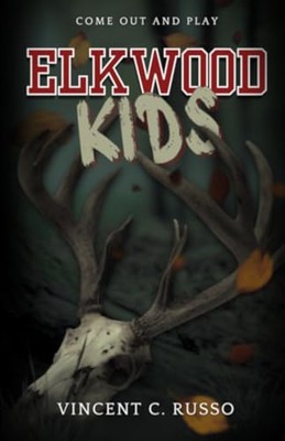 Elkwood Kids By Vincent C Russo - New Copy - 9798991508605