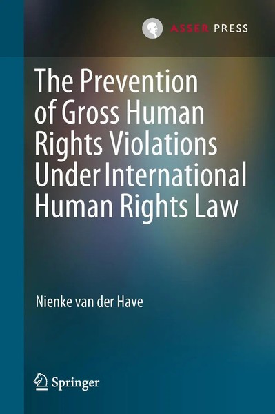 Nienke Van Der Have | The Prevention Of Gross Human Rights Violations Under...-image