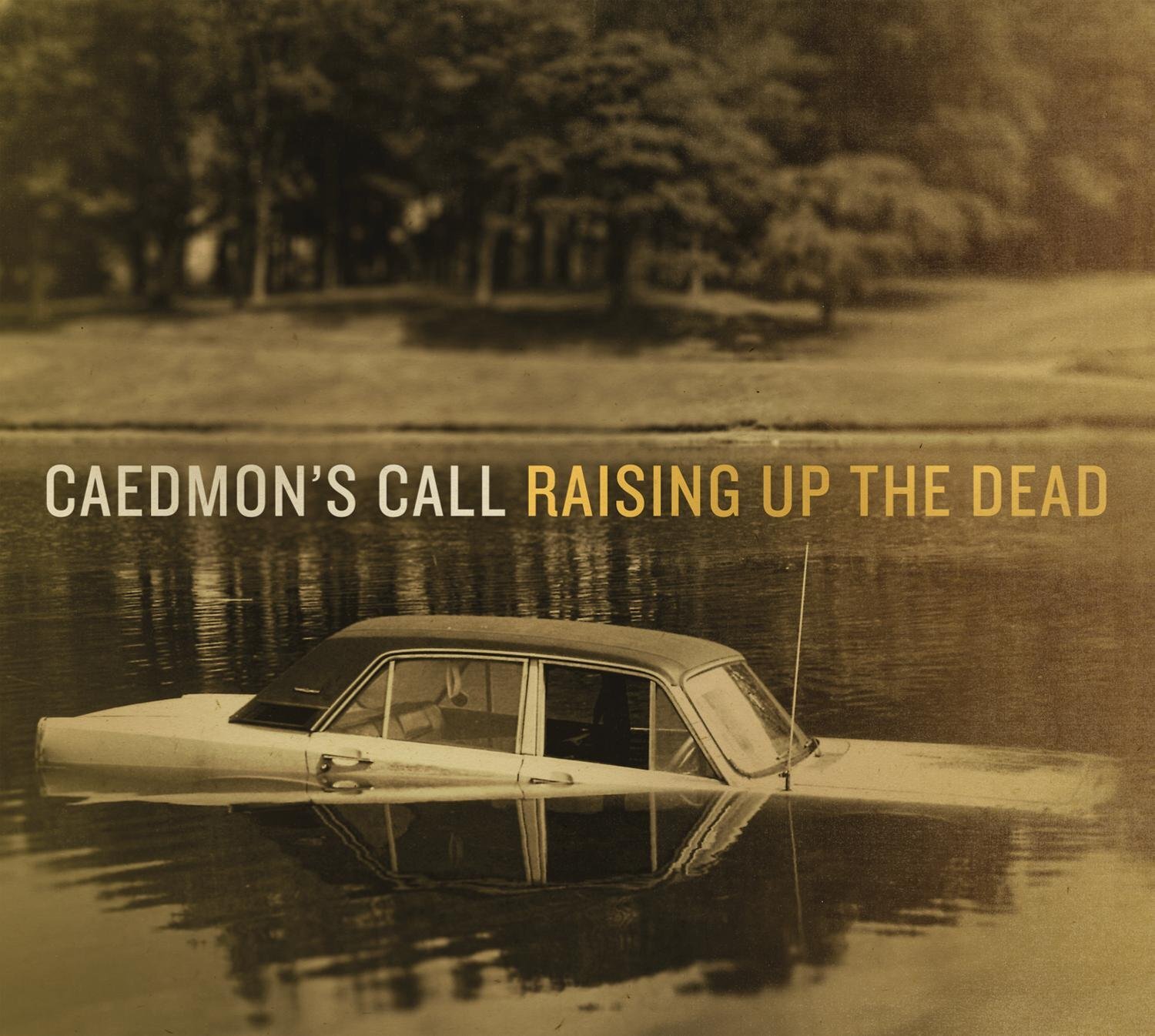 Caedmon's Call Raising Up the Dead (CD)