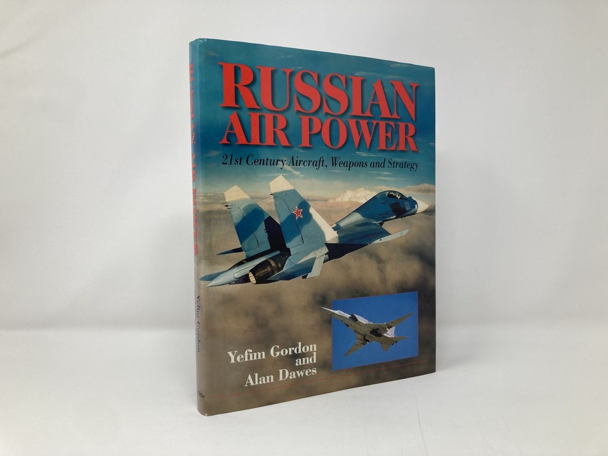 RUSSIAN AIR POWER　Yefim Gordon Russian Air Power by Yefim Gordon, Alan First 1st Edition LN HC | eBay