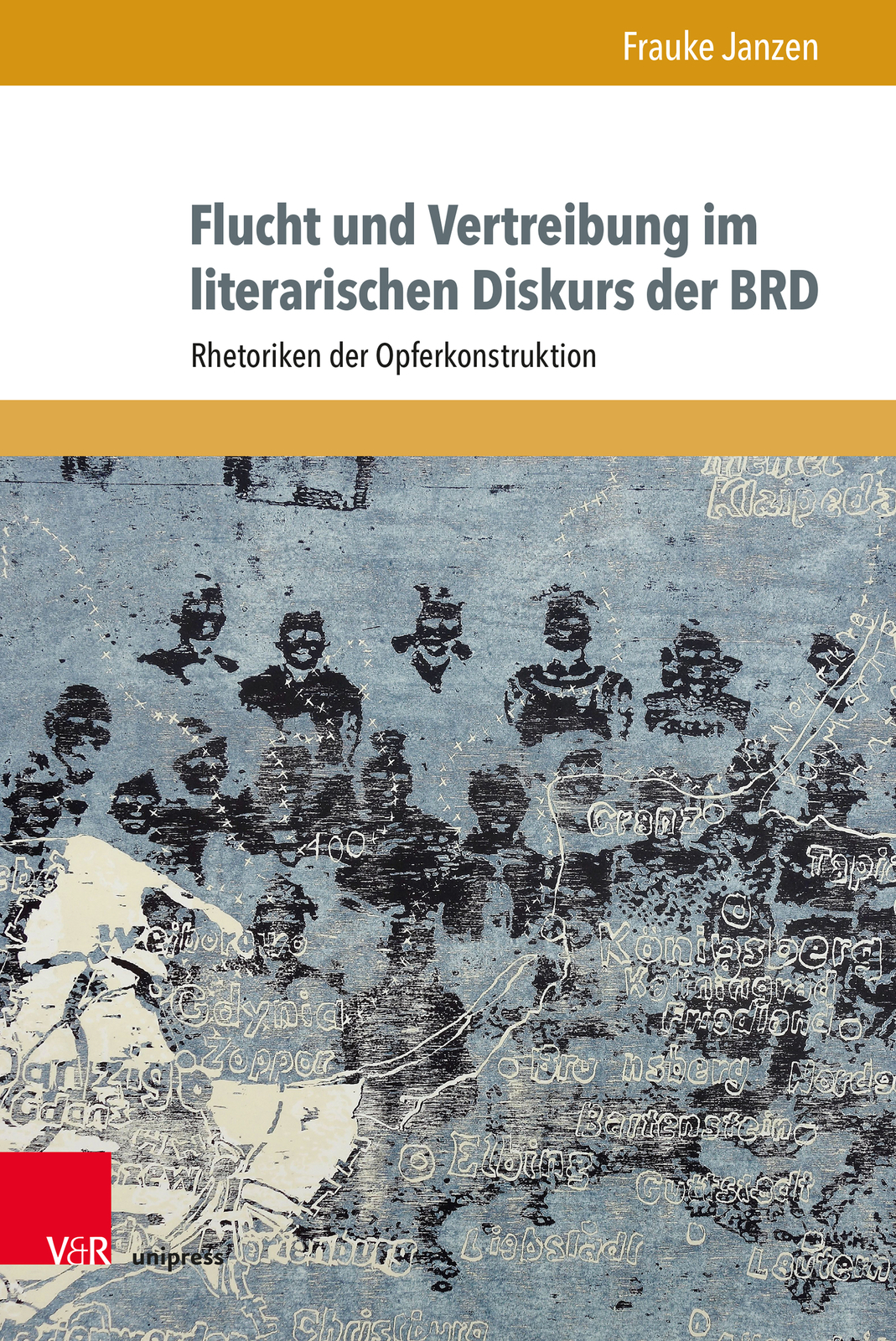 Frauke Janzen / Flucht Und Vertreibung Literarischen Diskurs Der Brd