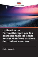Utilisation De L'aromathéRapie Par Les Professionnels De Santé AuprèS...