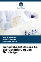 KüNstliche Intelligenz Bei Der Optimierung Von NanoträGern Kiran Bhosale (U. A.)