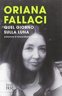 Quel giorno sulla luna (Italian Edition) ~ Fallaci, Oriana