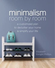 Minimalism Room by Room : A Customized Plan to Declutter Your Hom