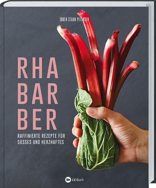Thumbnail - Rhabarber - Raffinierte Rezepte Für Süßes Und Herzhaftes, Søren Staun