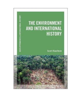 The Environment and International History, Scott Kaufman
