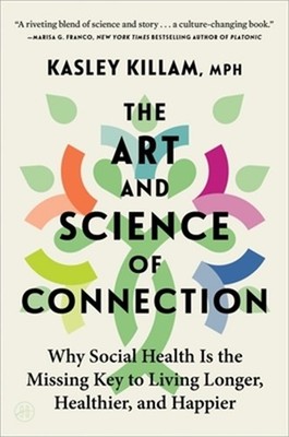 The Art and Science of Connection: Why Social Health Is the Missing Key to Livin