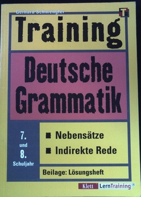 Training deutsche Grammatik; Teil: Nebensätze - indirekte Rede : 7./8.Schuljahr.