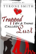 Trapped By A Thing Called Lust by Tyrone Smith (English) Paperback Book