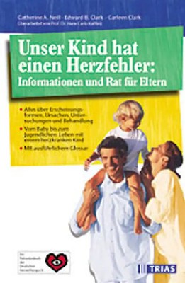 Unser Kind hat einen Herzfehler: Informationen und Rat für Eltern. Alles über Er