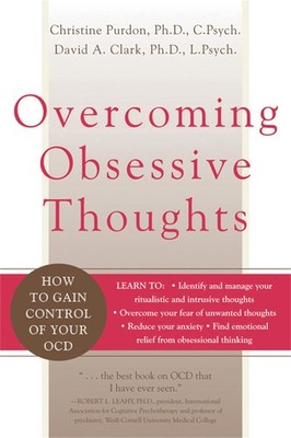 Overcoming Obsessive Thoughts: How to Gain Control of Your OCD - paperback D...