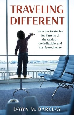 Traveling Different: Vacation Strategies For Parents Of The ...