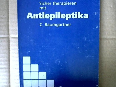 Sicher therapieren mit Antiepileptika Baumgartner, C