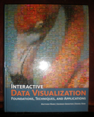 Interactive Data Visualization : Foundations, Techniques, and Applications by...