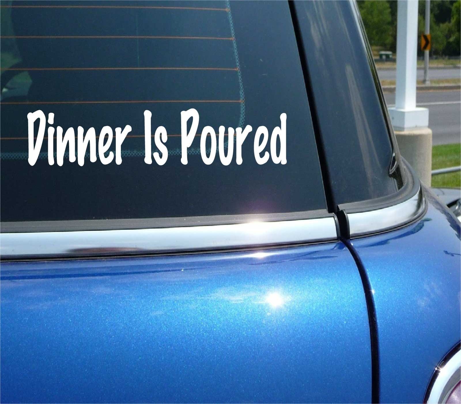 Funny Dinner Is Poured Beer Wine Alcohol Decal Sticker for Car Truck