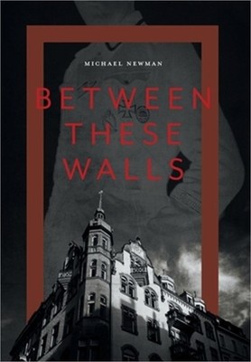 Between These Walls (Hardback or Cased Book)