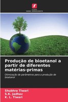 Shubhra Tiwari (U. A.) | ProduçãO De Bioetanol A Partir De Diferentes...