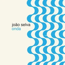 Joao Selva - Onda [New Vinyl LP]