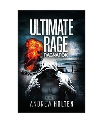 Ultimate Rage - Ragnarök [Thriller], Holten, Andrew