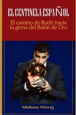 El Centinela Espaol: El camino de Rodri hacia la gloria del Bal?n de Oro by Meli