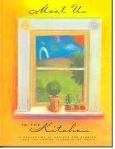 MEET US IN THE KITCHEN: A COLLECTION OF RECIPIES AND By Junior League Of St.