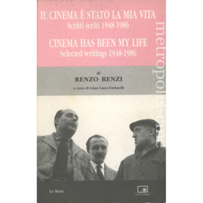 Renzo Renzi Das Kino war mein Leben Ausgewählte Schriften 1948-1986