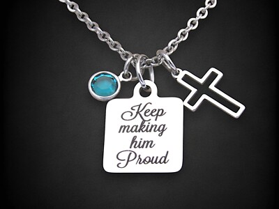 Keep Making Him Proud Cross Necklace, Loss of Dad, Memorial Sympathy Daughter